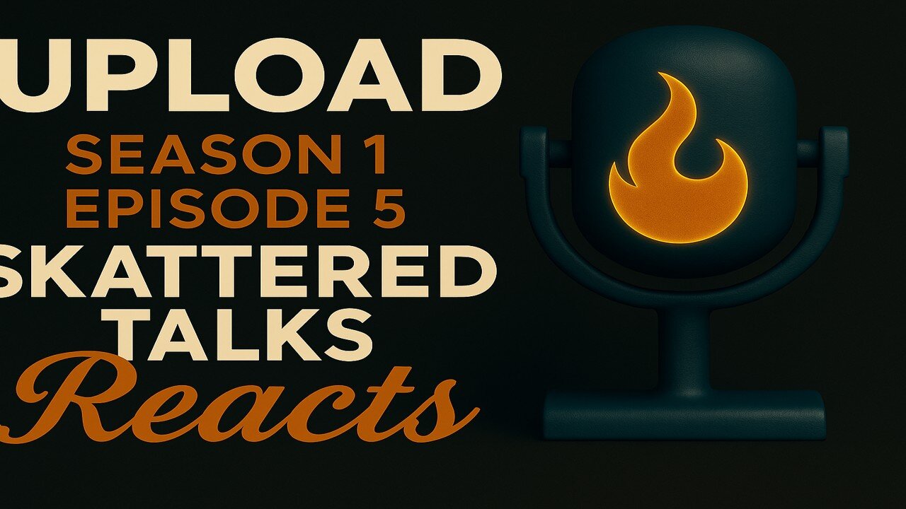🎙 Upload S1 Ep5 — “You’re Not Supposed to Know That”