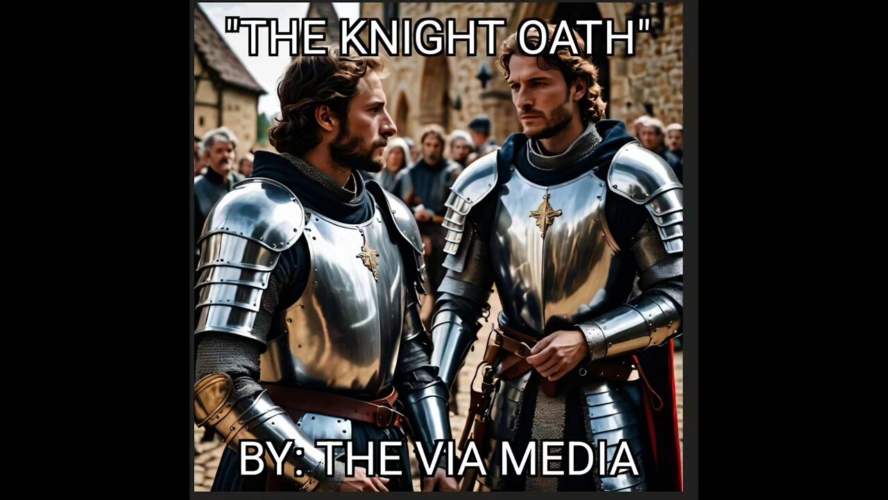 "The Knight Oath" by:The Via Media