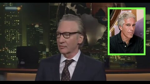 Bill Maher says rich & powerful LIED about Epstein, has a hard time believing any of them are clean
