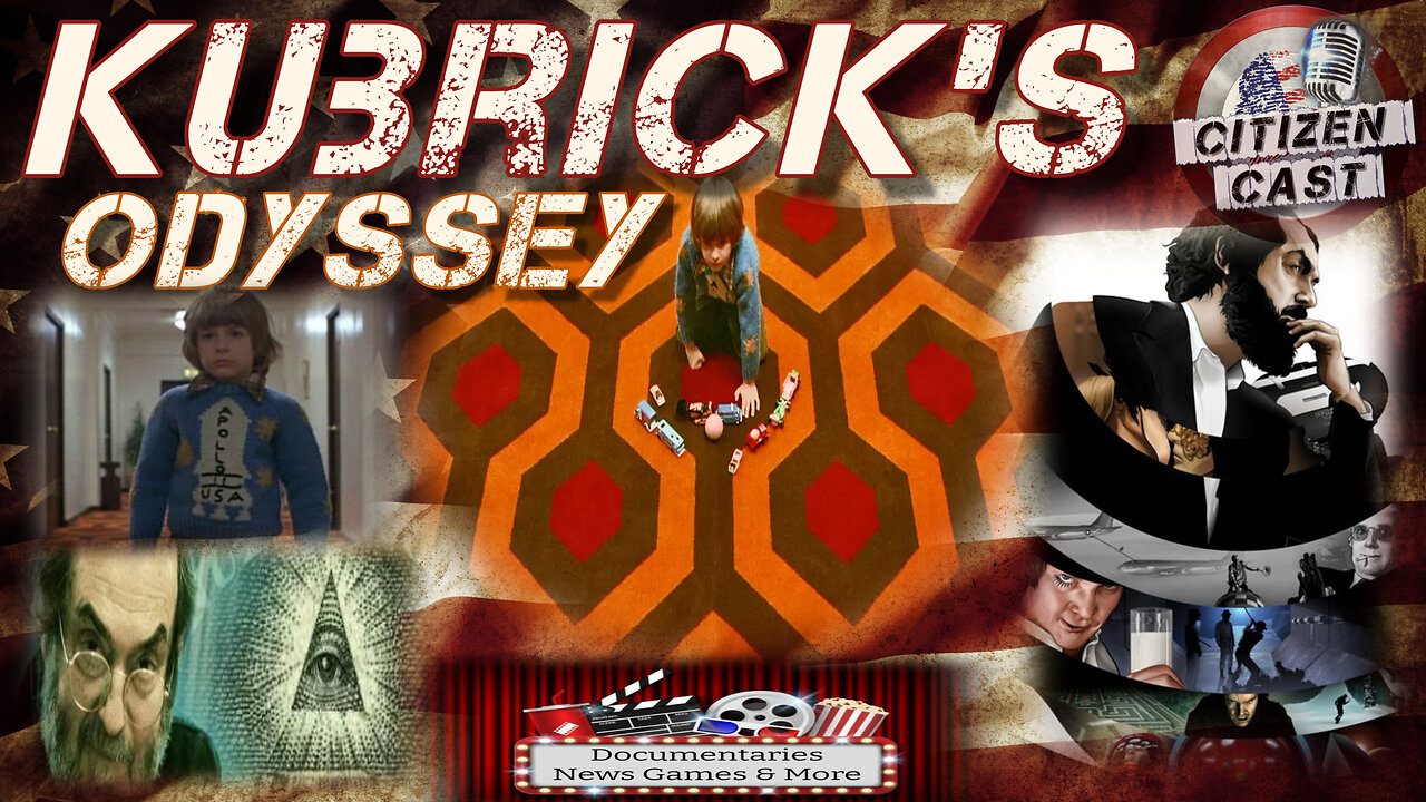 Kubrick's Odyssey - Conspiracy Docu-Series w/#CitizenCast