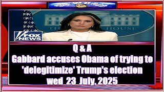Q & A Gabbard accuses Obama of trying to 'delegitimize' Trump's election