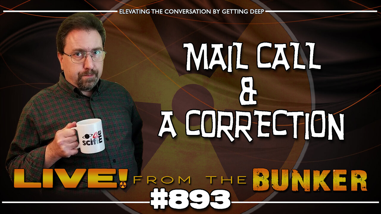 Live From The Bunker 893: Mail Call & a Correction | SHORT SHOW