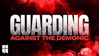 Guarding Against The Demonic | Pastor Shane Idleman