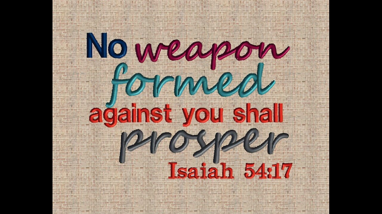 No Weapon Formed Against You Shall Prosper