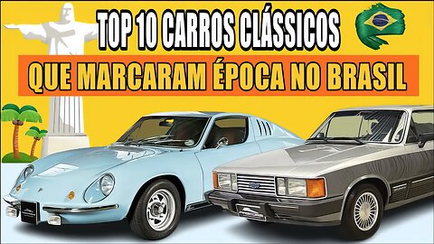 Os carros que marcaram gerações no Brasil!
