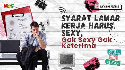 Syarat Lamar Kerja Harus Sexy, Gak Sexy Gak Keterima | Spill The Tea