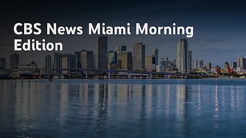 CBS News Miami Morning Edition