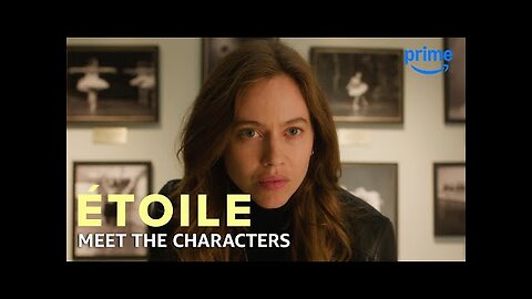 Meet the Characters | Étoile | Prime Video