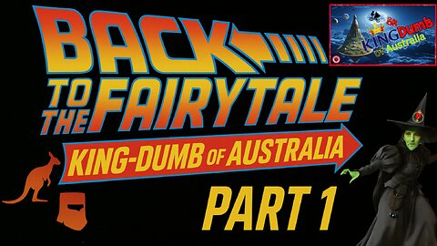 Back to the Fairytale – KingDumb of Australia (Part 1) Unmasking the Illusion