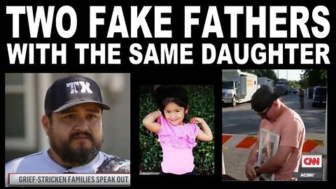 [May 27, 2022] Robb Elementary Shooting Texas Fake Fathers [DITRH]