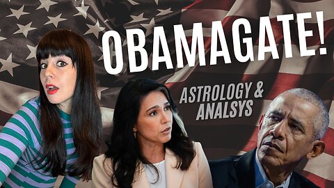 OBAMAGATE: Astrology & Analysis 😲