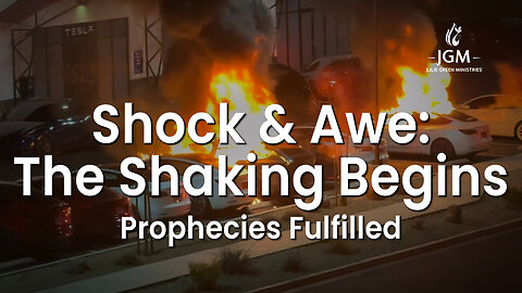 Prophecies Fulfilled—Shock and Awe: The Shaking Begins