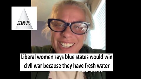Liberal woman says blue state have all fresh water so would win civil war