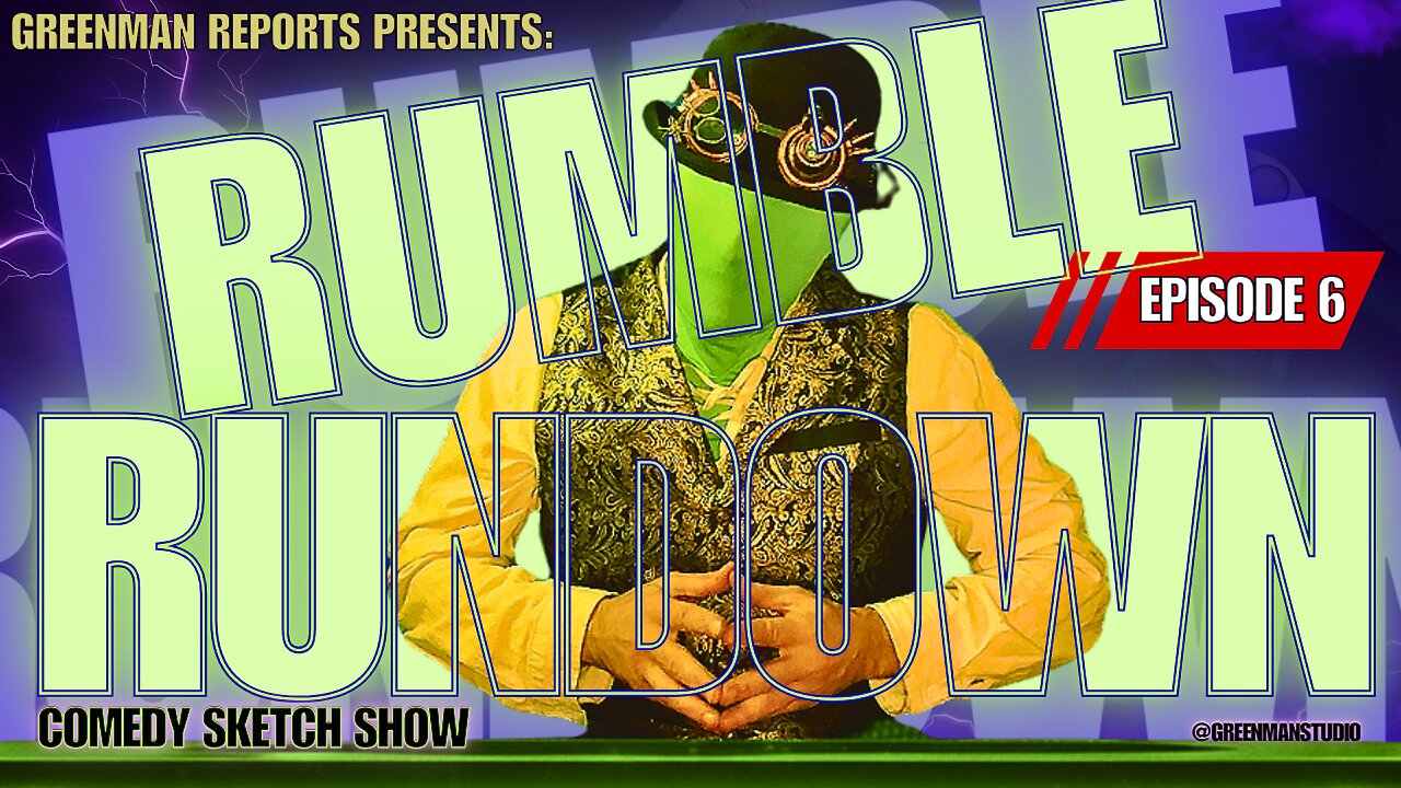 THE RUMBLE COLLAB SHOW EP. 6 W/Greenman Reports