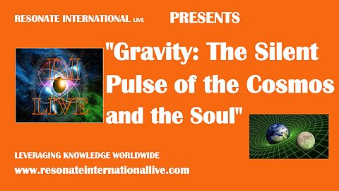 "Gravity: The Silent Pulse of the Cosmos and the Soul"