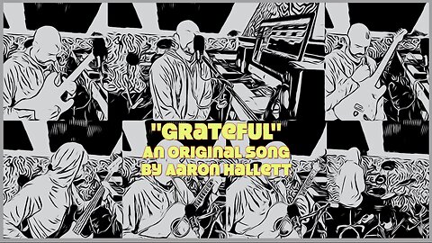 "Grateful" an Original Song by Aaron Hallett