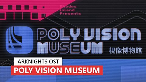 Arknights OST - Poly Vision Museum Lobby Theme 30min アークナイツ明日方舟 視像博物館 BGM