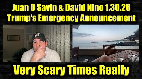 David Nino Rodriguez & Juan O Savin 1.30.26 - Trump's Emergency Announcement
