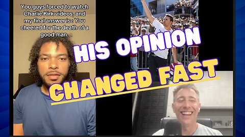 You MADE HIM Look at Charlie Kirk's Videos-- What He Thinks Now ...