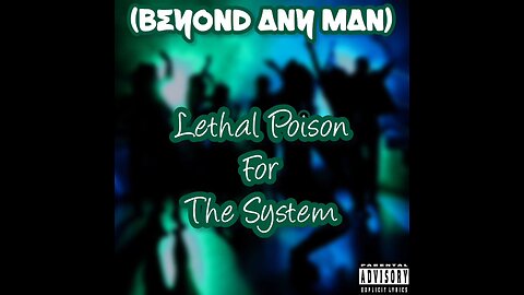 Lethal Poison 4 The System