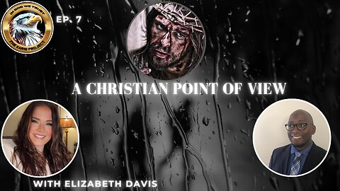 Ep. 7 – A Christian Point of View w/Elizabeth Davis: Scandal, Faith, and a Holy Brew!