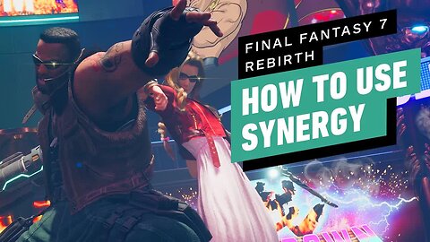 FF7 Rebirth - How to Use Synergy Skills and Synergy Abilities