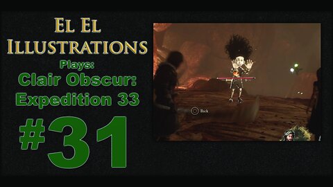 El El Plays Clair Obscure: Expedition 33 Episode 31: Mental Block