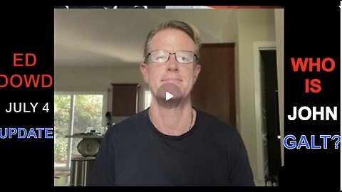 ED DOWD Independence Day OUTLOOK FOR SECOND HALF OF 2025. WHO IS John Galt?