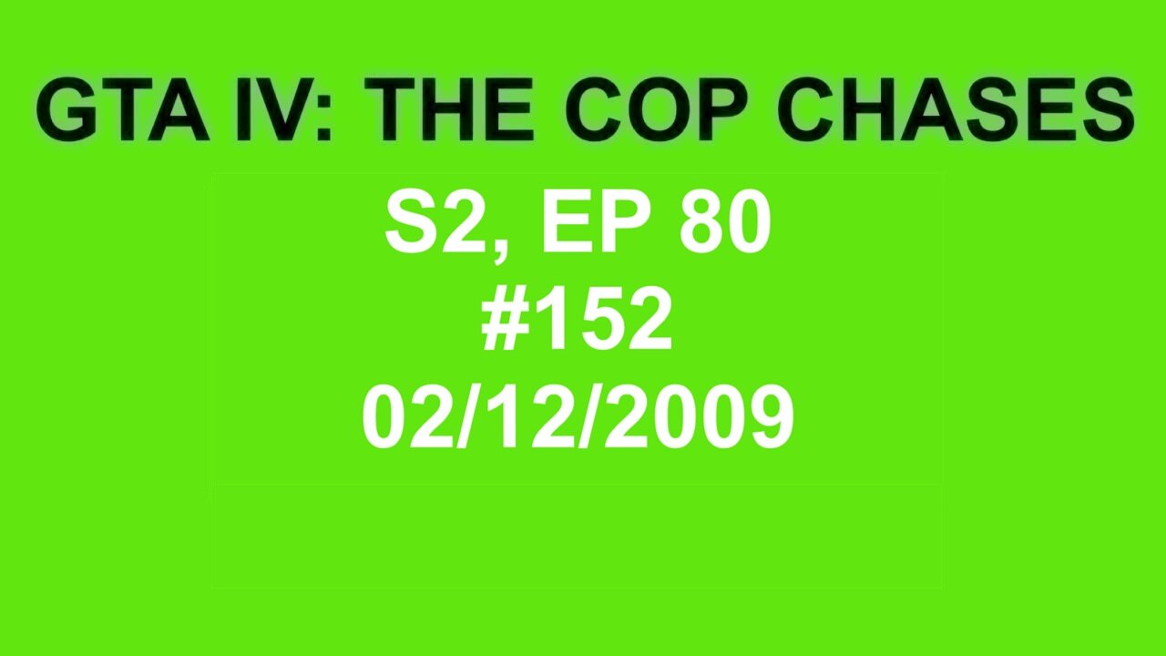 GTA IV: The Cop Chase S2 E80