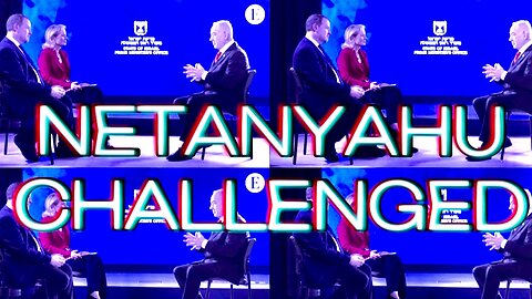NETANYAHU CHALLENGED