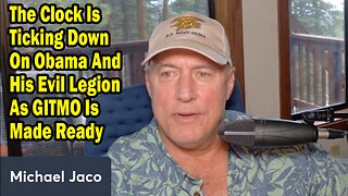 Michael Jaco Update July 25: "The Clock Is Ticking Down On Obama And His Evil Legion As GITMO Is Made Ready"
