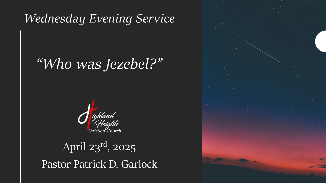 Wednesday Evening Service: "Who Was Jezebel?"