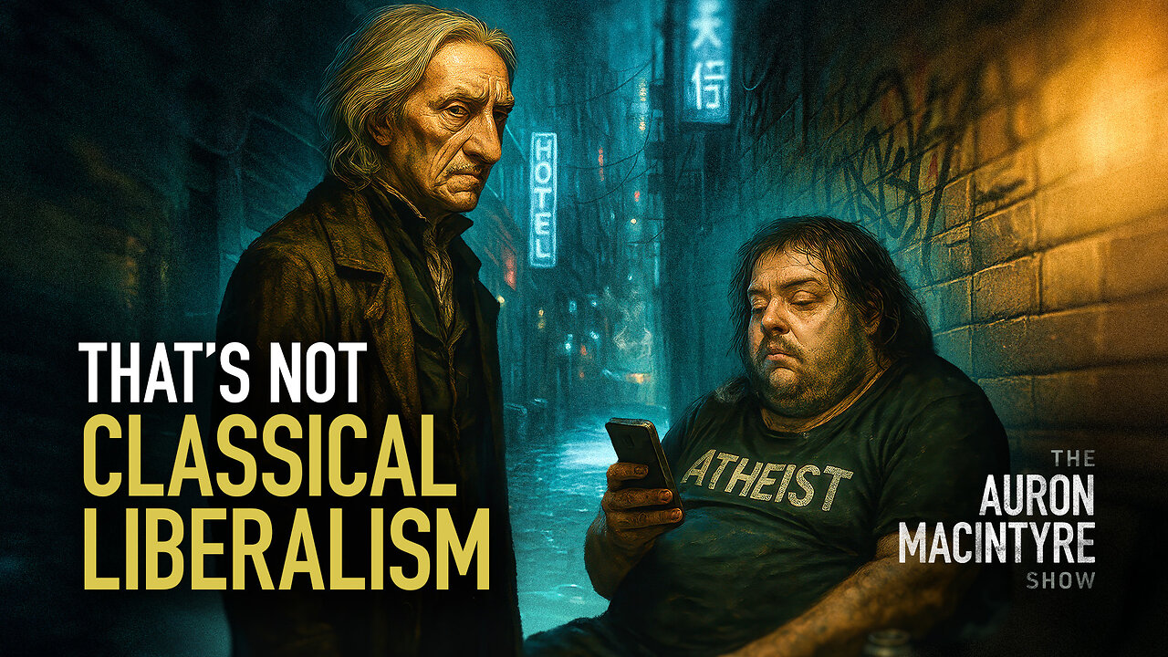That's Not Classical Liberalism | 5/29/25