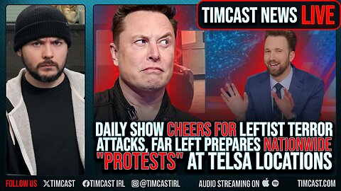 Daily Show CHEERS For Leftist Terror Attacks, Left Prepares NATIONWIDE "Protests" At Telsa Locations