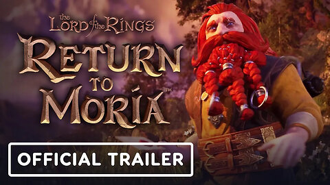 The Lord of the Rings： Return to Moria - Official Launch Trailer-L5hIxc58Yh