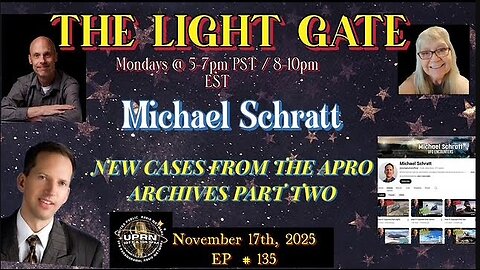THE LIGHT GATE EPISODE #134: MICHAEL SCHRATT