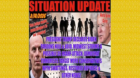 SITUATION UPDATE 3/18/25 - No way out, Midwest Storms HAARP, Biden Pardons Null/Void, More Swatting