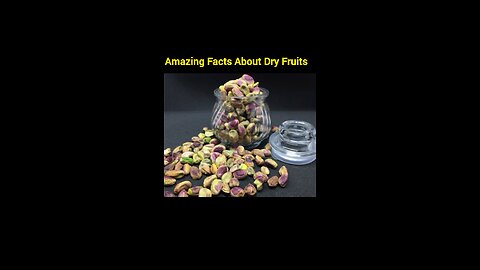 Amazing Facts About Dry Fruits| Information About Dry Fruits