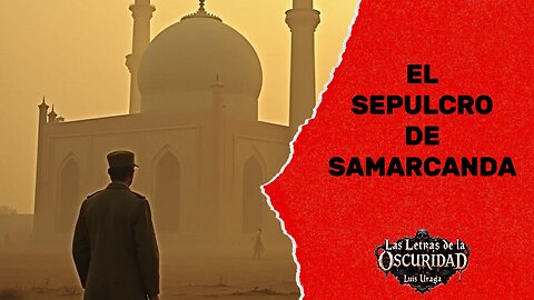 La tumba que desató una guerra mundial | El sepulcro de Samarcanda 🪦🔥