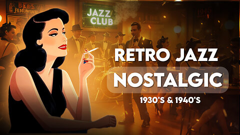 Retro Jazz 1930's & 1940's Nostalgic Jazz Classics