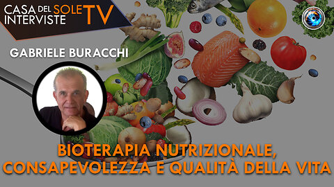 Gabriele Buracchi: bioterapia nutrizionale, consapevolezza e qualità della vita