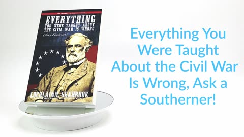 Product Video for "Everything You Were Taught About the Civil War is Wrong!"