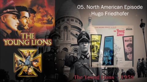 05 North American Episode - Hugo Friedhofer - The Young Lions 1958