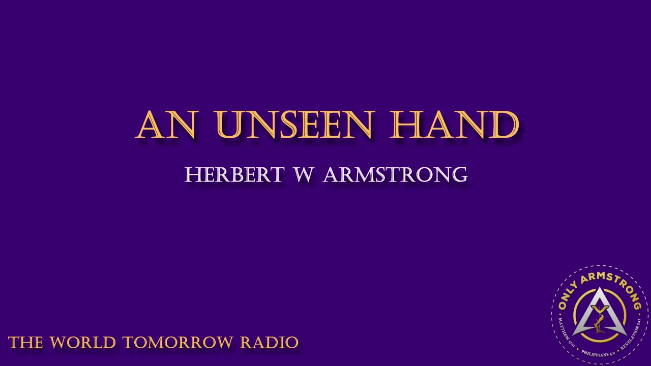 The World Tomorrow Radio- An Unseen Hand