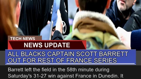 All Blacks Captain Scott Barrett Out for Rest of F