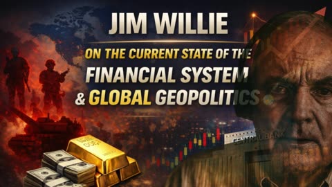 P1 📉 Jim Willie on the Current State of the Financial System & Global Geopolitics 🌍