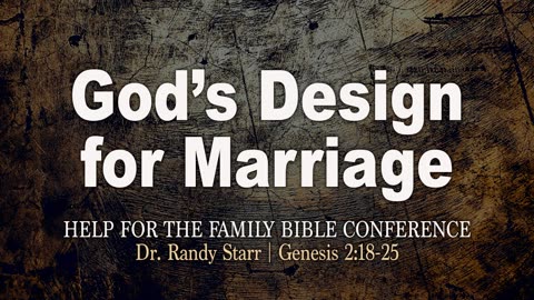 God’s Design for Marriage： Genesis 2_18-25 Dr Starr