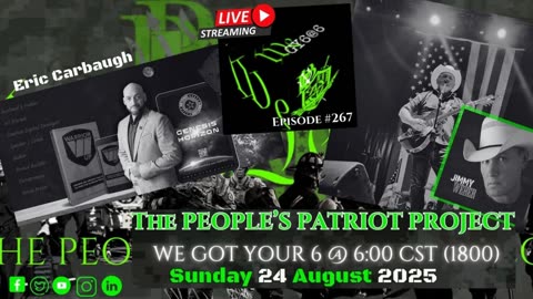 THE PEOPLE'S PATRIOT PROJECT- WE GOT YOUR 6 @ 6:00 Episode #267