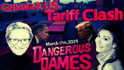 Dr. 'Lee Merritt' 'Canada' & 'U.S' Tariff War! The 'Dangerous Dames' Podcast 'The Medical Rebel'