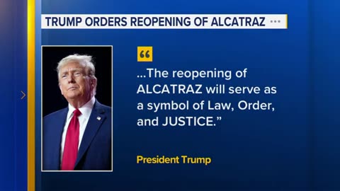 Trump Plans to Reopen Alcatraz to House Nation’s Most Ruthless and Dangerous Criminals